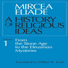 eliade history of religious ideas eliade history of religious ideas