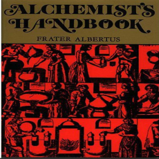 Frater Albertus - Alchemist_s Handbook Frater Albertus - Alchemist_s Handbook