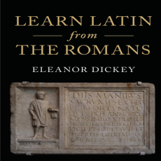 Eleanor Dickey - Learn Latin from the Romans, a Complete Introductory Course Using Textbooks from the Roman Empire (Retail) Eleanor Dickey - Learn Latin from the Romans, a Complete Introductory Course Using Textbooks from the Roman Empire (Retail)